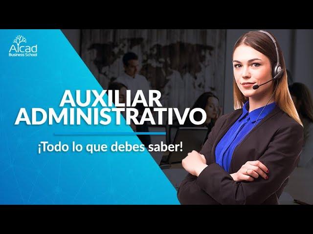 Auxiliar administrativo ¡Todo lo que debes saber! + 5 Consejos prácticos