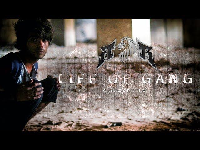 Life Of Gang || A Short Film || Official Full Movie || R Production || 2018