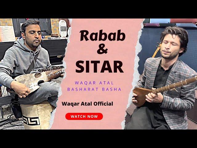 Rasha O Rasha Khushe Maidan De l Waqar Atal l Rabab & Basharat Basha Sitar Instrumental l 2023