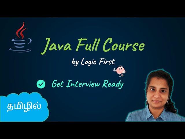 Java Full Course in Tamil (2023) | Basics | OOP | Mini Project  | Logic First Tamil