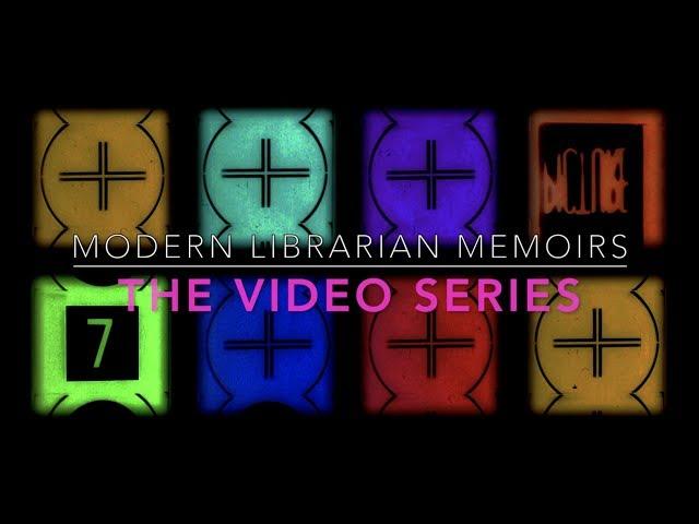 Modern Librarian Memoirs: The Video Series