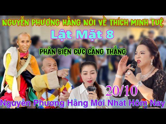 Nguyễn Phương Hằng Nói Về Thích Minh Tuệ Du Tăng Minh Tánh Lật Mặt 8 Phản Biện Căng Thẳng