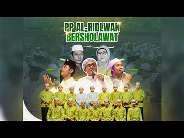 PP. AL - RIDLWAN BERSHOLAWAT BERSAMA GUS KHOLIL USTADZ RIDWAN ASYFI & GUS FIZA