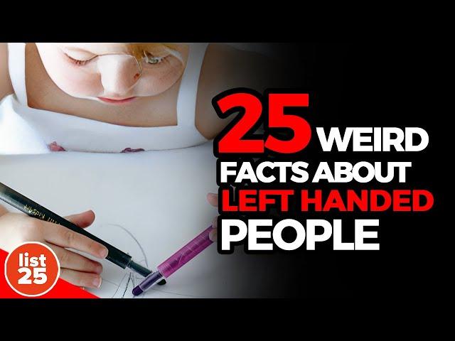 25 Weird Facts about Left Handed People