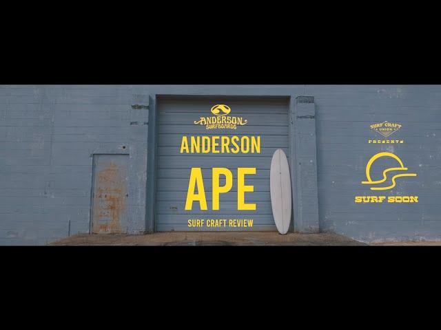 Surf Soon: Review of the Anderson A.P.E Edge Surfboard.