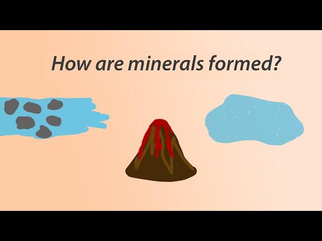 3. How are minerals formed?