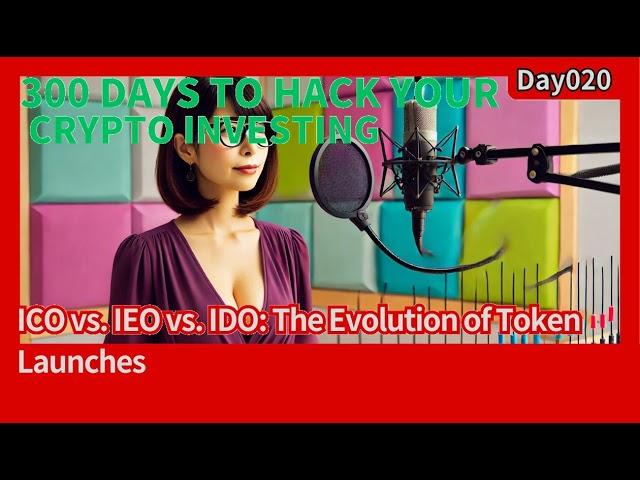 Day020 ICO vs  IEO vs  IDO  The Evolution of Token Launches Crypto Investing