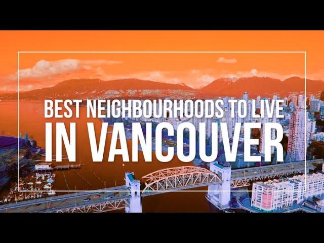 New to Vancouver and don't know where to live? By Sal Toosi Vancouver Real Estate