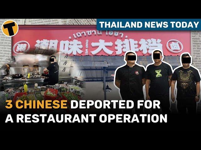 3 Chinese men were deported for illegally opening a restaurant in Bangkok | Thailand News Today