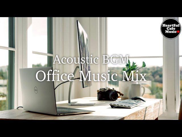 Acoustic BGM Office Music MIX【For Work / Study】Restaurants BGM, Lounge Music, shop BGM.