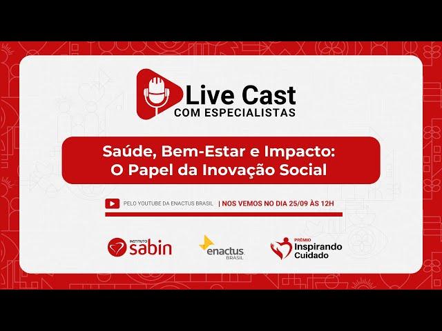 Live Cast com Especialistas | Saúde, Bem-Estar e Impacto: O Papel da Inovação Social