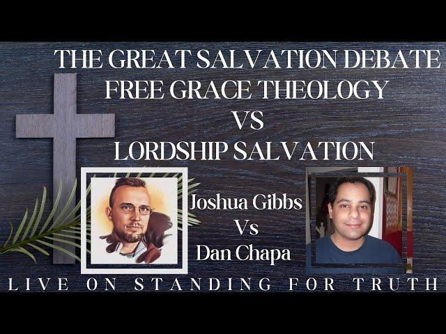 The Great Salvation Debate | Joshua Gibbs vs. Dan Chapa - Lordship Salvation vs. Free Grace Theology