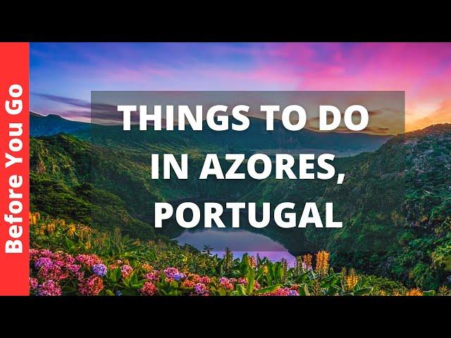 Azores Portugal Travel Guide: 14 BEST Things To Do In Azores Islands