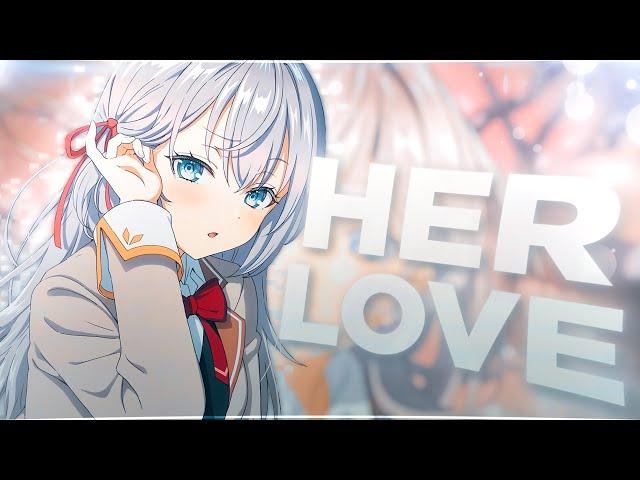 Alya Sometimes Hides Her Feelings In Russian - Her Love  [Edit/AMV]! (+Project File) 4K!