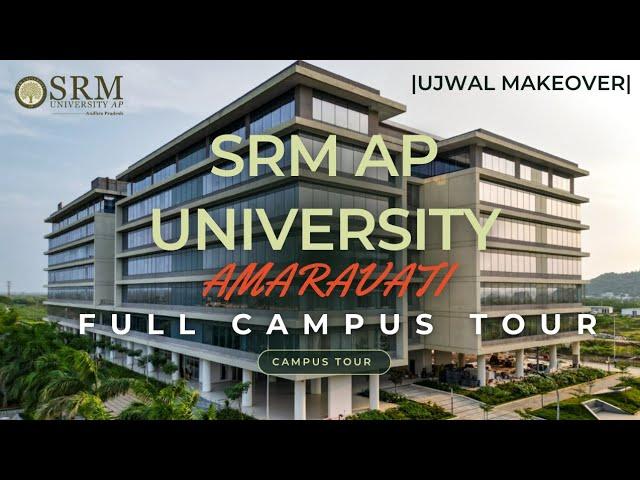 campus tour and overview  of srm ap university |srm ap university, campus tour,srm university