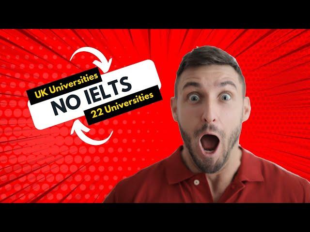 Top 10 UK Universities without IELTS | Study/Work Visa without IELTS | Requirements without IELTS |