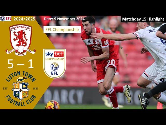 Middlesbrough 5-1 Luton Town, Matchday 15, 2024/25 EFL Championship