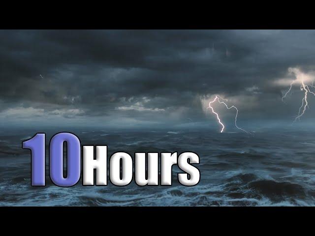 10 Hours of Thunderstorm At Sea Sounds For Sleeping, Relaxing ~ Thunder Rain Ocean Sea Lightning