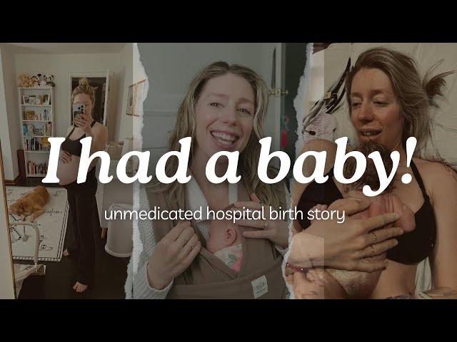 My Birth Story - Unmedicated Hospital Birth of My First Baby