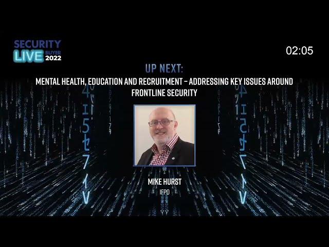 Mental health, education and recruitment - Addressing key issues around frontline security