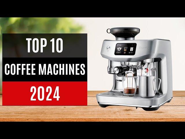 TOP 10: Best Coffee Machines 2024