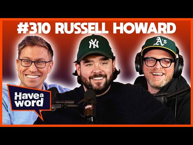 Russell Howard | Have A Word Podcast #310