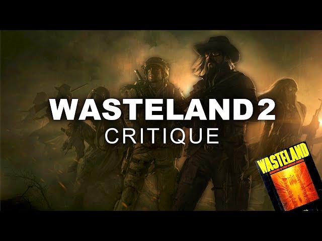 Wasteland 2 (& Wasteland) Critique | A History of Isometric CRPGs (Episode 11)