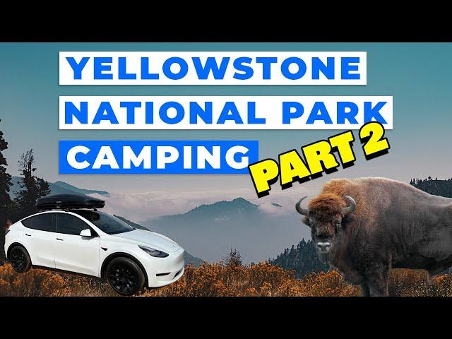 Camping in Yellowstone National Park - Part 2 | S1:E16