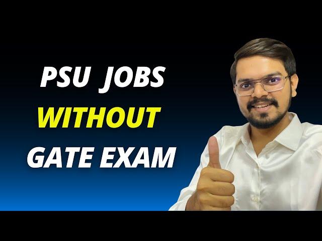 PSU JOBS (Government Jobs) - WITHOUT GATE Exam