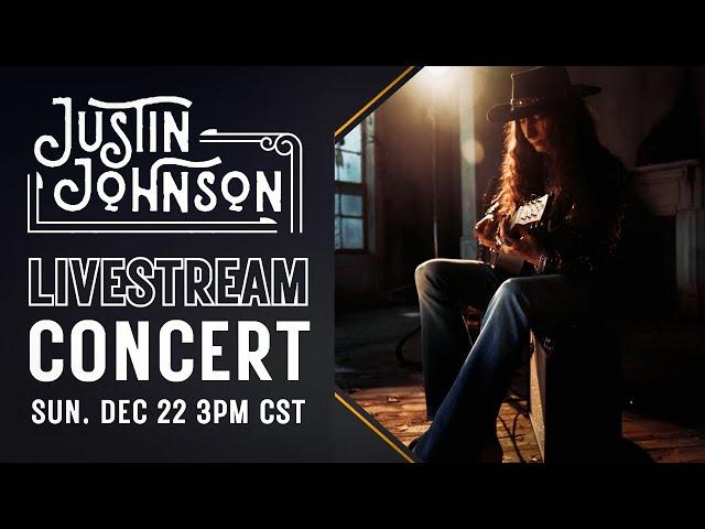 LIVESTREAM CONCERT - Justin Johnson -  SUNDAY, DECEMBER 22nd