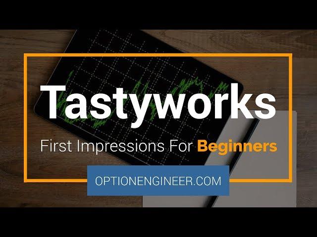 Tastyworks First Impressions - Trade Small, Trade Often!