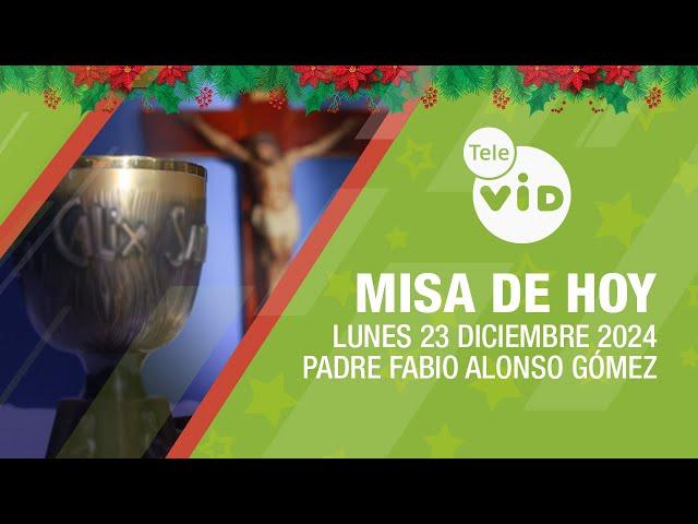 Misa de hoy  Lunes 23 Diciembre de 2024, Padre Fabio Alonso Gómez #TeleVID #MisaDeHoy #Misa