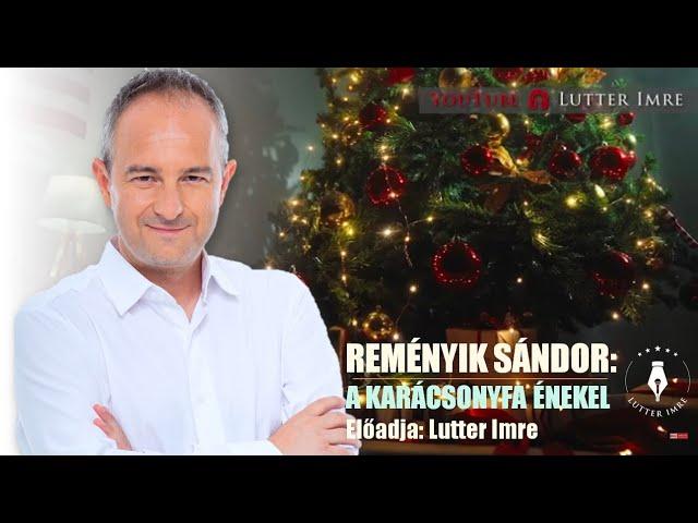 REMÉNYIK SÁNDOR: A KARÁCSONYFA ÉNEKEL - Lutter Imre / VERS MINDEGY, KINEK