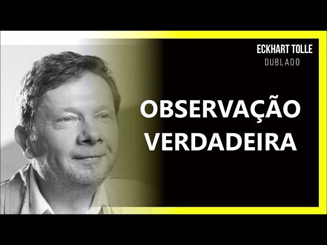 APRENDA A OBSERVAR, ECKHART TOLLE DUBLADO