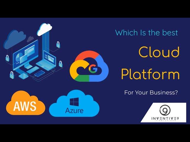 Which is the best Cloud Platform for your business? | Cloud platform comparison