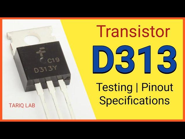 How to test D313 transistor