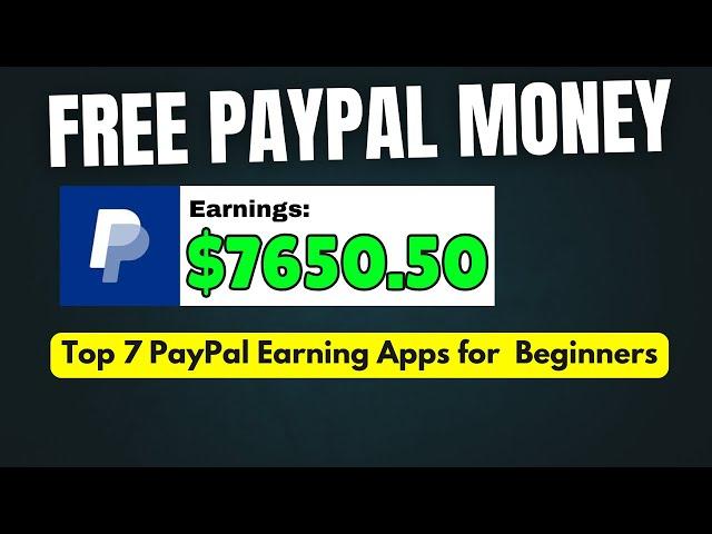 Top 7 PayPal Earning Apps for 2025: Make Money Online Fast & Easy!