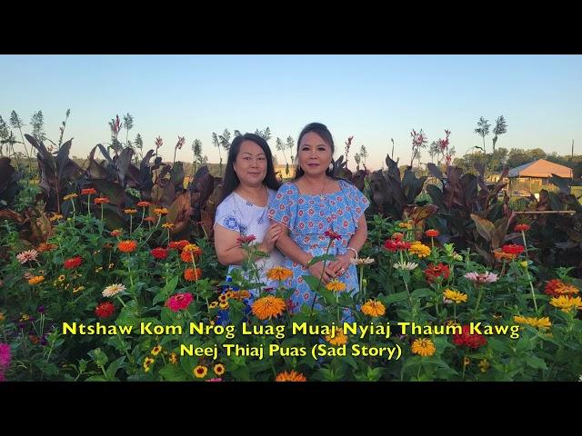 Ntshaw Kom Nrog Luag Muaj Nyiaj Thaum Kawg Neej Thiaj Puas (Sad Story) 10-17-24