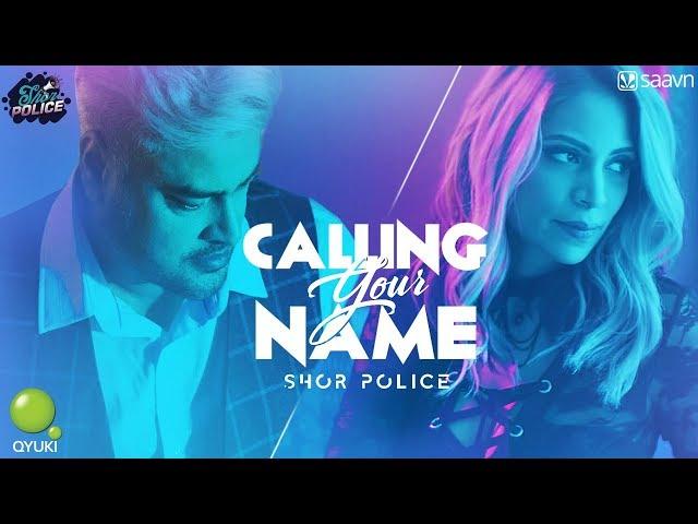 Calling Your Name | Shor Police | Clinton Cerejo | Bianca Gomes