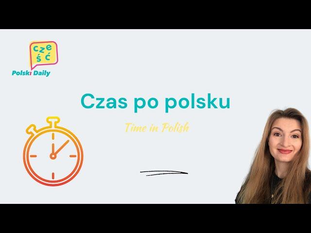 [A1] How to tell time in Polish?  | Polish language lesson with Paulina