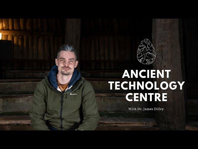 Visiting The Ancient Technology Centre With Dr. James Dilley