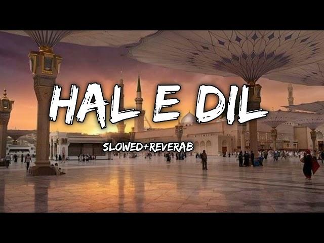 Haal e Dil naat Slowed Reverb.haale Dil naat official Music video #naat #naatsharif