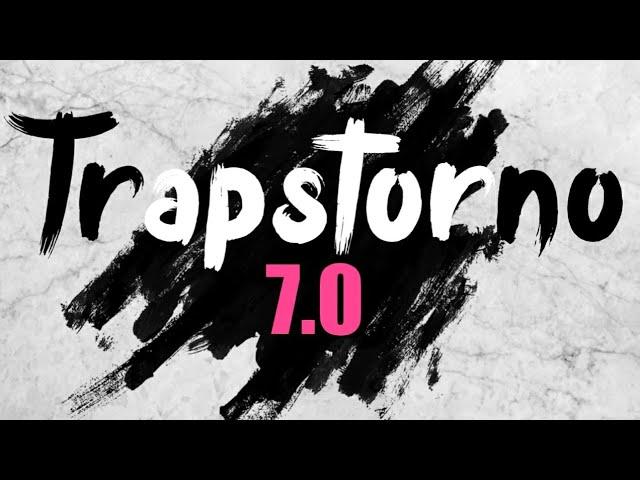 TRAPSTORNO 7.0/(1PUNTO DIFERENTE)