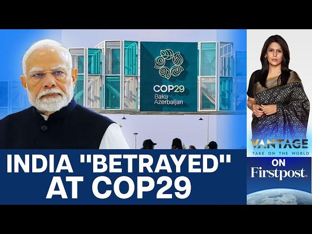 India Rejects "Western" COP29 Deal, Calls it "Optical Illusion" | Vantage with Palki Sharma