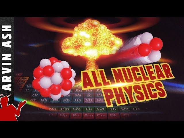 ALL Nuclear Physics Explained SIMPLY