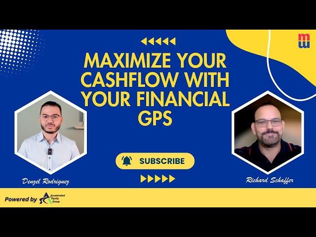 Maximize Your Cashflow with Your Financial GPS with Denzel Rodriguez