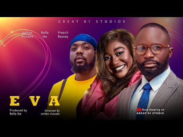 EVA  (FULL MOVIE) - Nigerian Movie | Preach Bassey, Joshua Richards, Bella Ike - Movie 2024