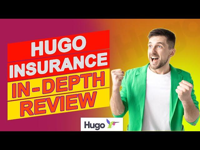 Hugo Insurance Review - Top Pros & Cons Of This Insurance Provider (Is It Worth It?)