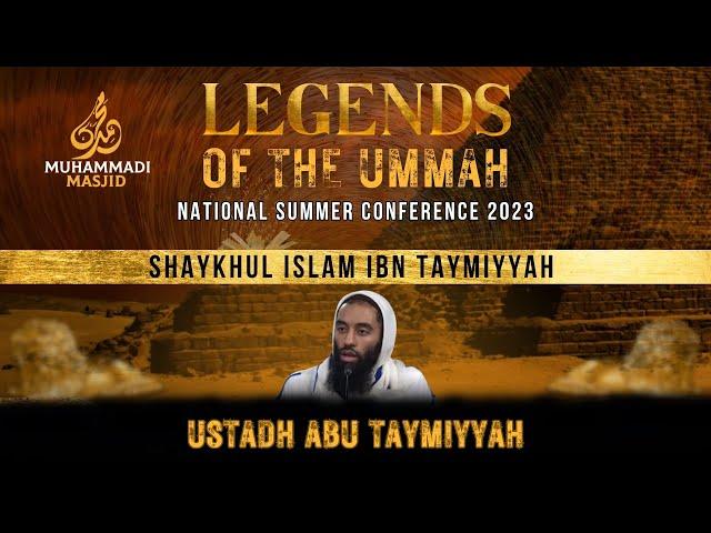 Shaykhul Islam Ibn Taymiyyah | Ustadh Abu Taymiyyah || LEGENDS OF THE UMMAH