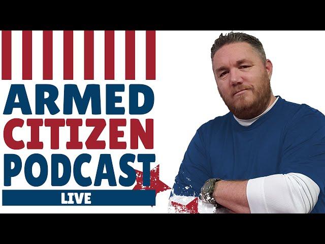 Armed Citizen Podcast Ep 368